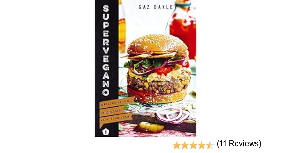 Supervegano: Más de 100 recetas del creador de Avant-Garde Vegan ...