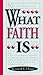What Faith Is