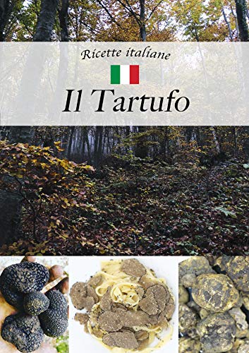 Amazon Com I Segreti Del Tartufo In Cucina Italian Edition