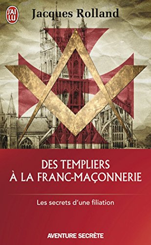 Des templiers à la franc-maçonnerie