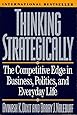 Thinking Strategically: The Competitive Edge in Business, Politics, and Everyday Life (Norton Paperback)