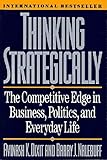 Thinking Strategically: The Competitive Edge in Business, Politics, and Everyday Life (Norton Paperback)