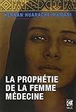La prophétie de la Femme-médecine : Récit d'une initiation by 