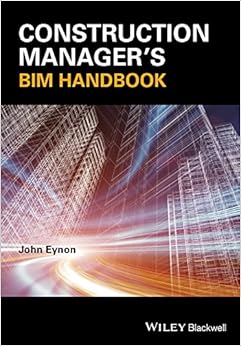 Construction Manager's BIM Handbook By John Eynon
