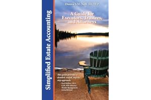 Simplified Estate Accounting: A Guide for Executors, Trustees, and Attorneys