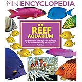 The Reef Aquarium (Mini Encyclopedia Series)