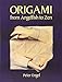 Origami from Angelfish to Zen (Dover Origami Papercraft)