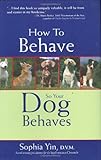 How to Behave So Your Dog Behaves