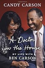 A Doctor in the House: My Life with Ben Carson
