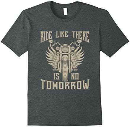 Mens RIDE LIKE THERE IS NO TOMORROW cool biker gift T-Shirt XL Dark Heather