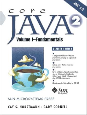 Core Java 2, Volume I--Fundamentals (7th Edition): 1 7, Horstmann, Cay ...