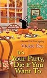 It's Your Party, Die If You Want To (A Liv And Di In Dixie Mystery)
