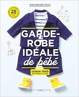 La Garde Robe Ideale Bebe Couture French Edition Viollet Marie Emilienne Amazon Com Books