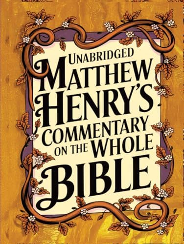 Matthew Henry's Commentary on the Whole Bible: Matthew Henry