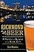 Richmond Beer: A History of Brewing in the River City (American Palate) by Lee Graves, Mark Thompson