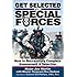 Get Selected! for Special Forces: How to Successfully Train for and Complete Special Forces Assessment & Selection