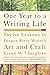 One Year to a Writing Life: Twelve Lessons to Deepen Every Writer's Art and Craft by Susan M. Tiberghien