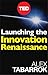 Launching The Innovation Renaissance: A New Path to Bring Smart Ideas to Market Fast (TED Books Book 8)