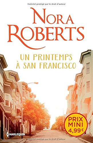 Télécharger Un Printemps à San Francisco De Nora Roberts Pdf - 