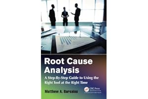 Root Cause Analysis: A Step-By-Step Guide to Using the Right Tool at the Right Time