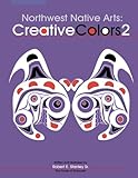 Northwest Native Arts: Creative Colors 2 (Volume 2) by Robert Stanley Sr