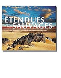Etendues sauvages : A la découverte des beautés naturelles de notre planète