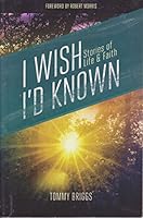 I Wish I'd Known - Stories of Life and Faith 0615720994 Book Cover