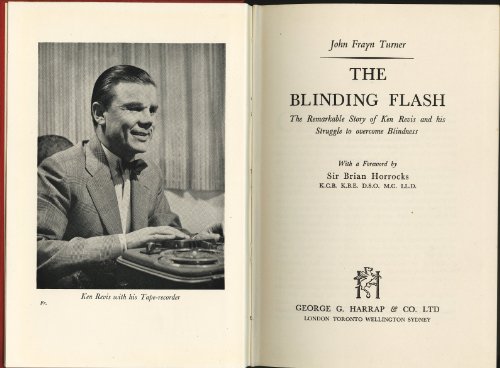 The Blinding Flash; The Remarkable Story of Ken Revis and his Struggle to Overcome Blindness by John Frayn Turner by John Frayn Turner