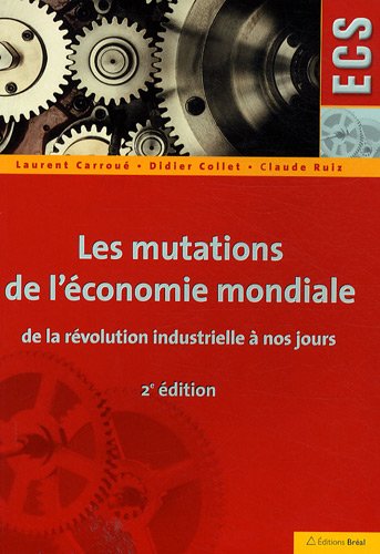 Les  mutations de l'économie mondiale de la révolution industrielle à nos jours