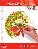Mandalas pour célébrer... Noël : Cahier à colorier by