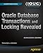 Oracle Database Transactions and Locking Revealed