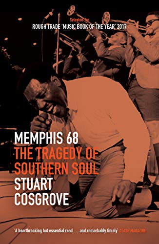 Memphis 68: The Tragedy of Southern Soul (The Soul Trilogy Book 2)