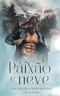 Livro Paixão e Neve: Serie Quando a Torre Brilhar