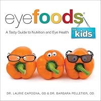 Eyefoods for Kids: A Tasty Guide to Nutrition and Eye Health 0986807931 Book Cover