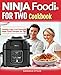 Ninja Foodi® For two Cookbook: Healthy, Easy And Delicious Ninja Foodi Recipes for Two