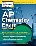 Cracking the AP Chemistry Exam, 2019 Edition: Practice Tests & Proven Techniques to Help You Score a Cracking the AP Chemistry Exam, 2019 Edition: Practice Tests & Proven Techniques to Help You Score a