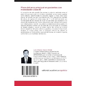 Plano del arco principal en pacientes con maloclusión clase III: Su relación con el eje del incisivo central (Spanish Edition)
