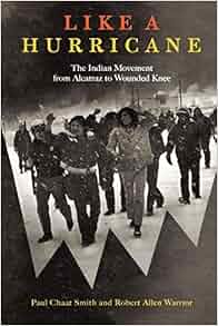 Like A Hurricane The Indian Movement From Alcatraz To