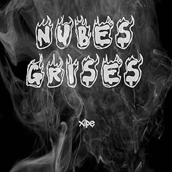 Nubes Grises Explicit By Xipe On Amazon Music Amazon Com