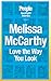 Melissa McCarthy: Love the Way You Look - Book by Melissa McCarthy