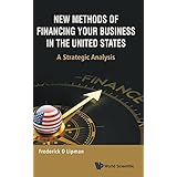 New Methods Of Financing Your Business In The United States: A Strategic Analysis