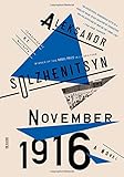 November 1916: A Novel: The Red Wheel II (FSG Classics) by Aleksandr Solzhenitsyn, H. T. Willetts