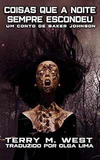 Livro Coisas Que A Noite Sempre Escondeu: Um Conto de Baker Johnson