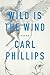 Wild Is the Wind: Poems by 