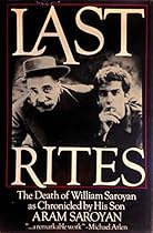 Last Rites: The Death of William Saroyan