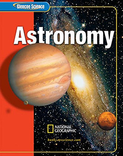 Glencoe Earth iScience: Astronomy, Grade 6, Student Edition (GLEN SCI: ASTRONOMY)