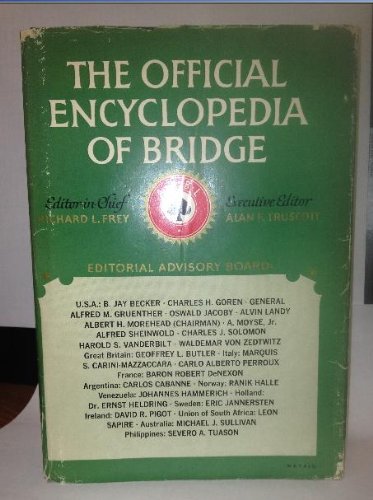 The Official Encyclopedia of Bridge : Authorized By the American Contract Bridge League and Prepared By Its Editorial Staff by Richard L. Frey (Hardcover)