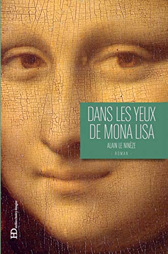 Dans les yeux de Mona Lisa (Littérature) (French Edition) by Alain Le Nineze