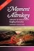 Moment of Astrology by