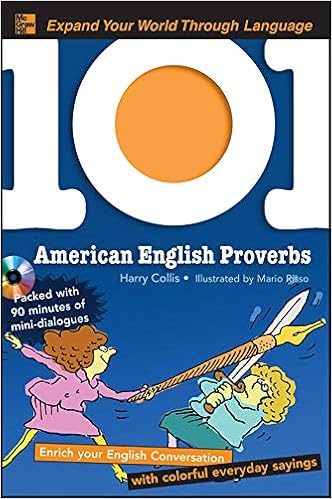101 American English Proverbs With Mp3 Disc Enrich Your English Conversation With Colorful Everyday Sayings Collis Harry Amazon Com Books